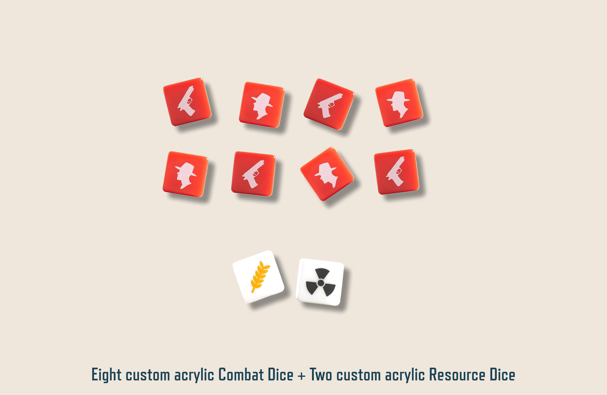 Eight custom acrylic Combat Dice + Two custom acrylic Resource Dice